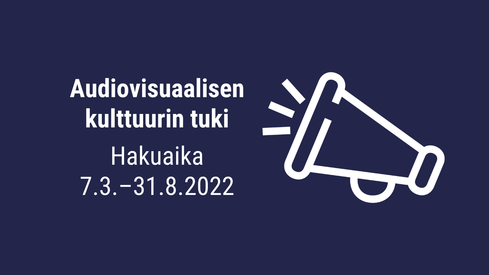 Audiovisuaalisen kulttuurin tuki, hakuaika 7.3.-31.8.2022