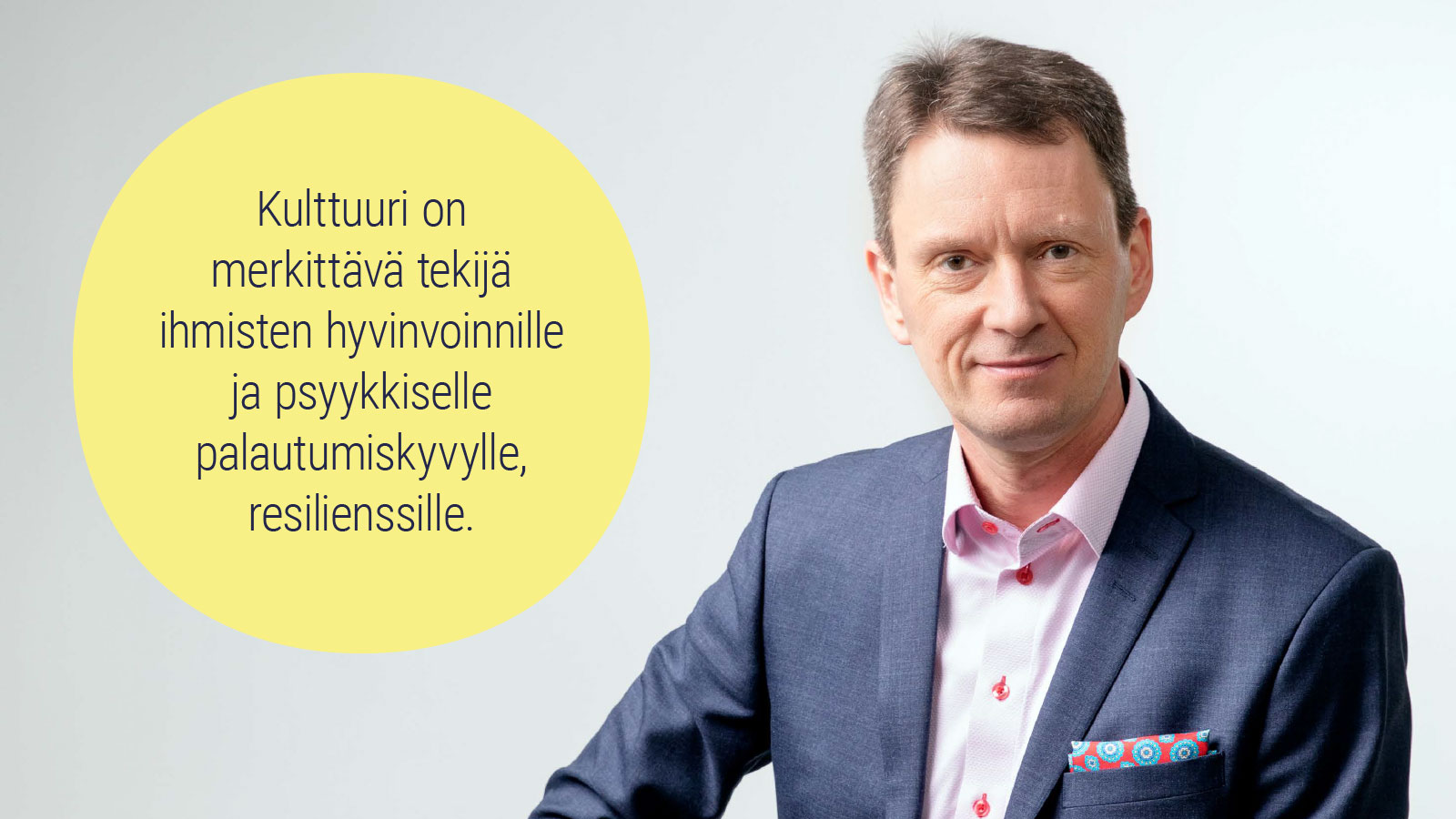 Tj Valtteri Niiranen ja teksti: Kulttuuri on merkittävä tekijä ihmisten hyvinvoinnille ja psyykkiselle palautumiskyvylle, resilienssille.